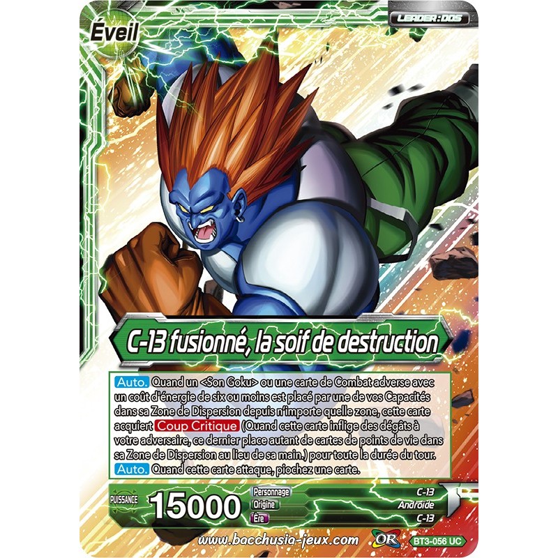 C-13 fusionné, la soif de destruction BT3-056 UC Foil (Brillante) / Dragon Ball Super, Série 03 : Les mondes croisés C-13 fusionné, la soif de destruction BT3-056 UC Foil (Brillante) / Dragon Ball Super, Série 03 : Les mondes croisés