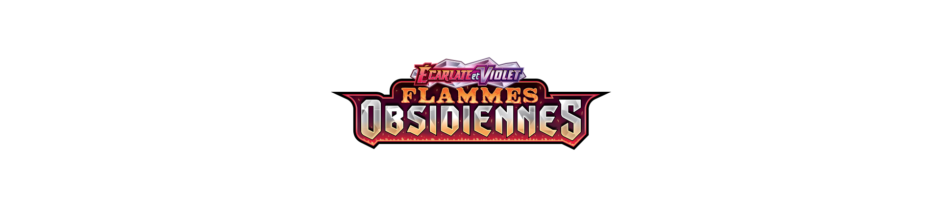 EV03 Flammes Obsidiennes