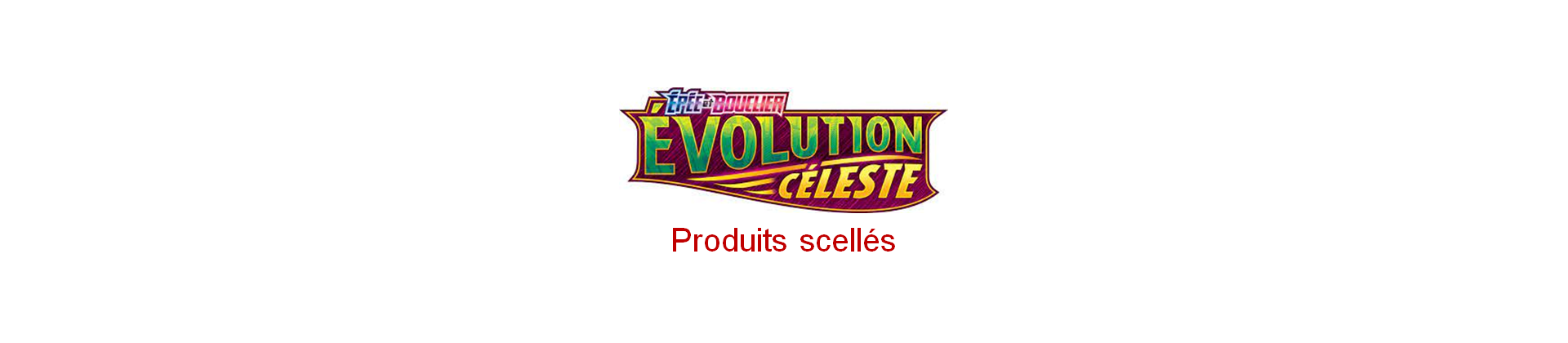 EB07 Évolution Céleste - Produits scellés