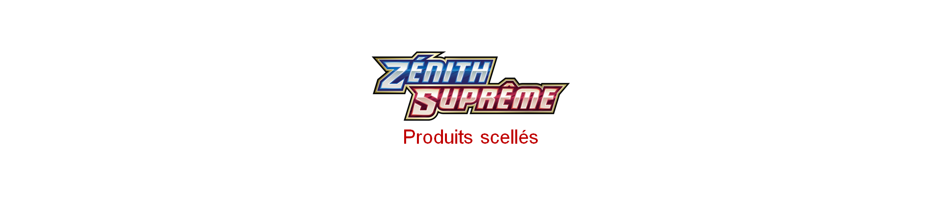 EB12.5 Zénith Suprême - Produits scellés
