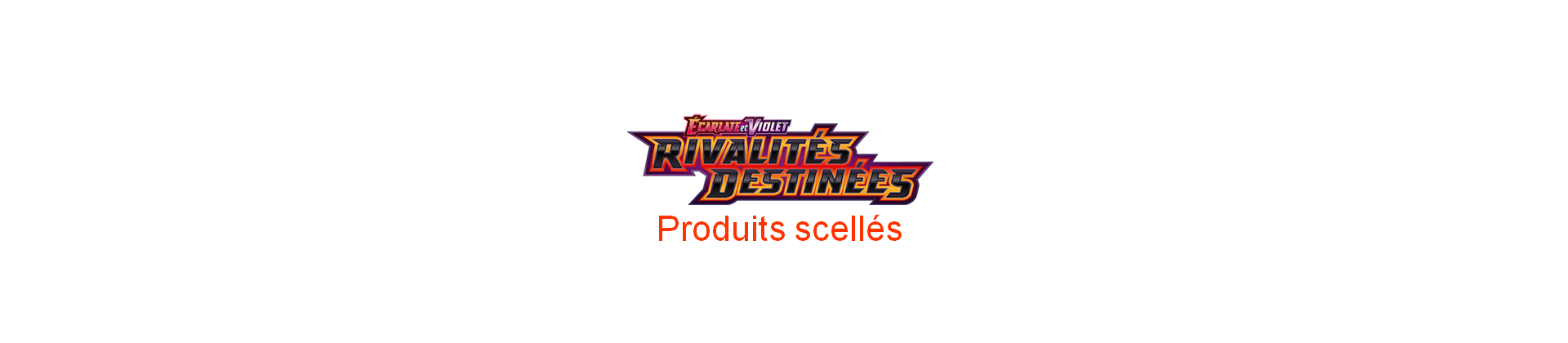 EV10 - Produits scellés